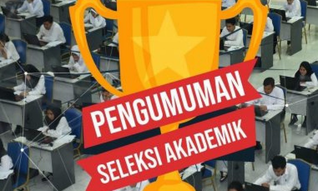 Pengumuman Seleksi Akademik