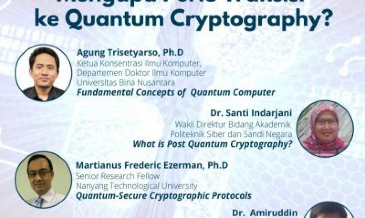 Ikuti, Seminar Virtual: Mengapa Perlu Transisi ke Quantum Cryptography ? Free of Charge.