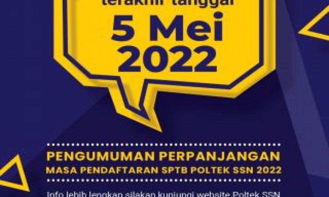 Pendaftaran SPTB Poltek SSN Diperpanjang Sampai 5 Mei 2022