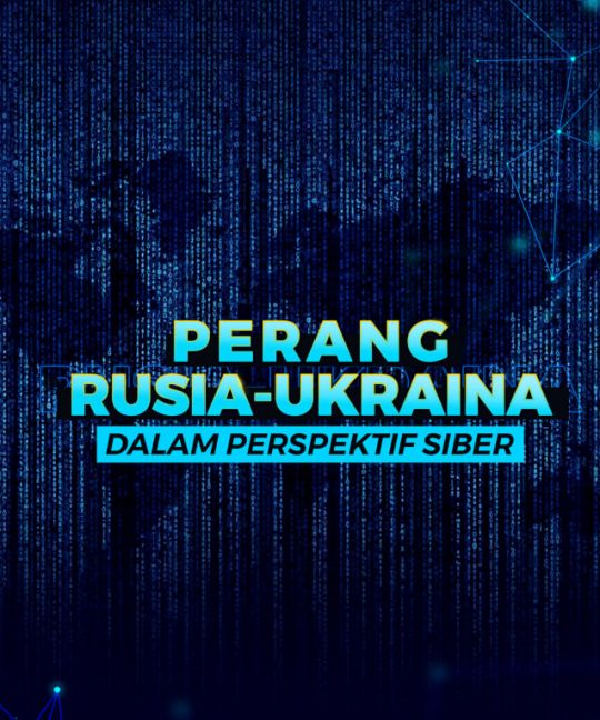 PERANG RUSIA-UKRAINA DALAM PERSPEKTIF SIBER